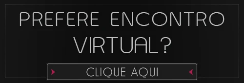 Imagem - Prefere encontro virtual? Clique aqui!